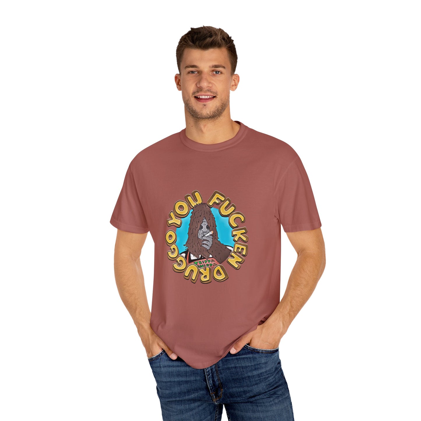 "You F*cken Druggo" T-SHIRT