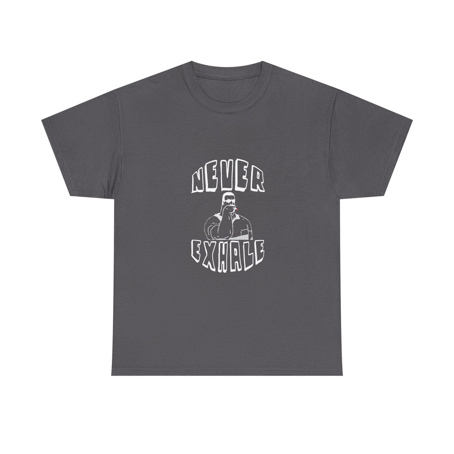 "Never Exhale" T-Shirt