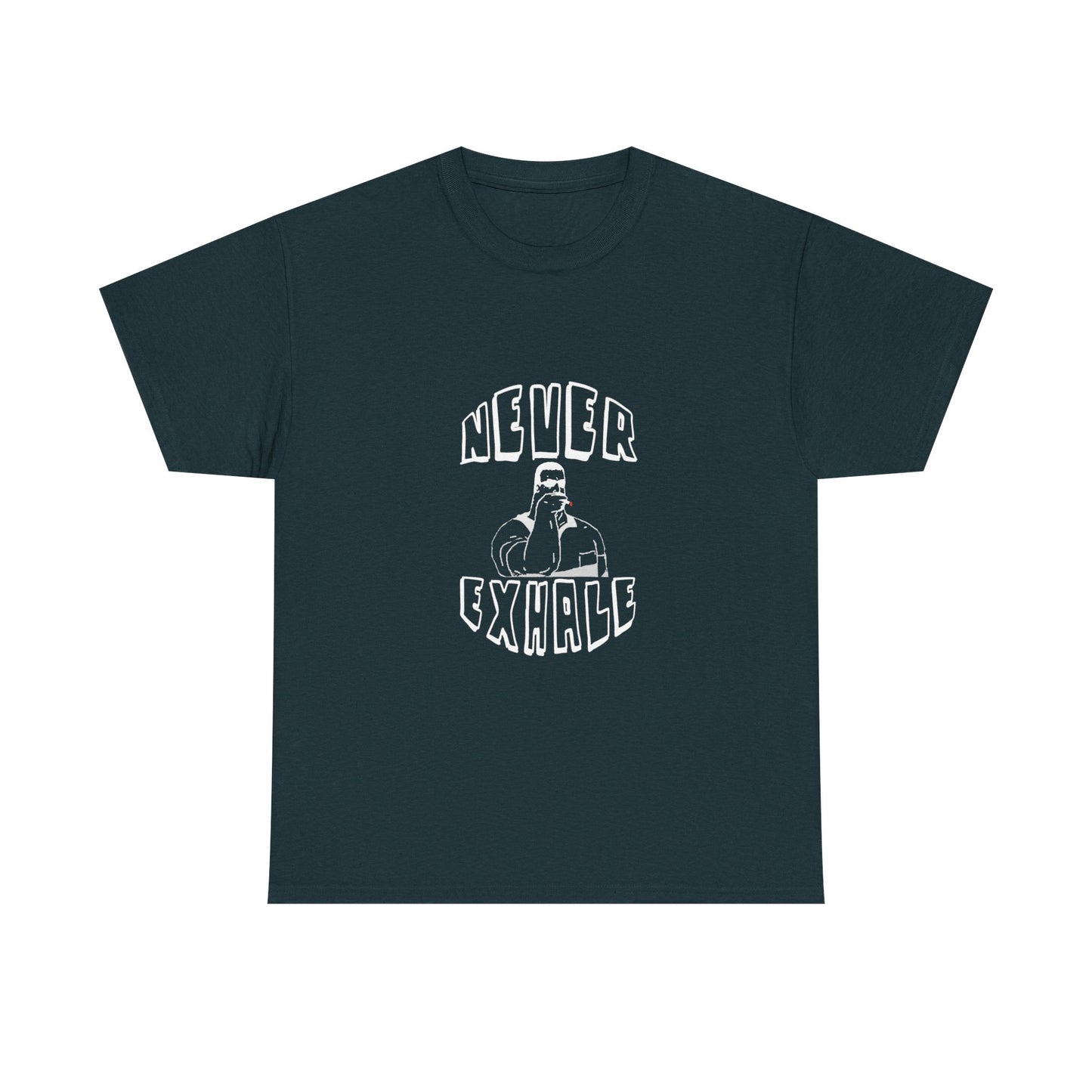 "Never Exhale" T-Shirt