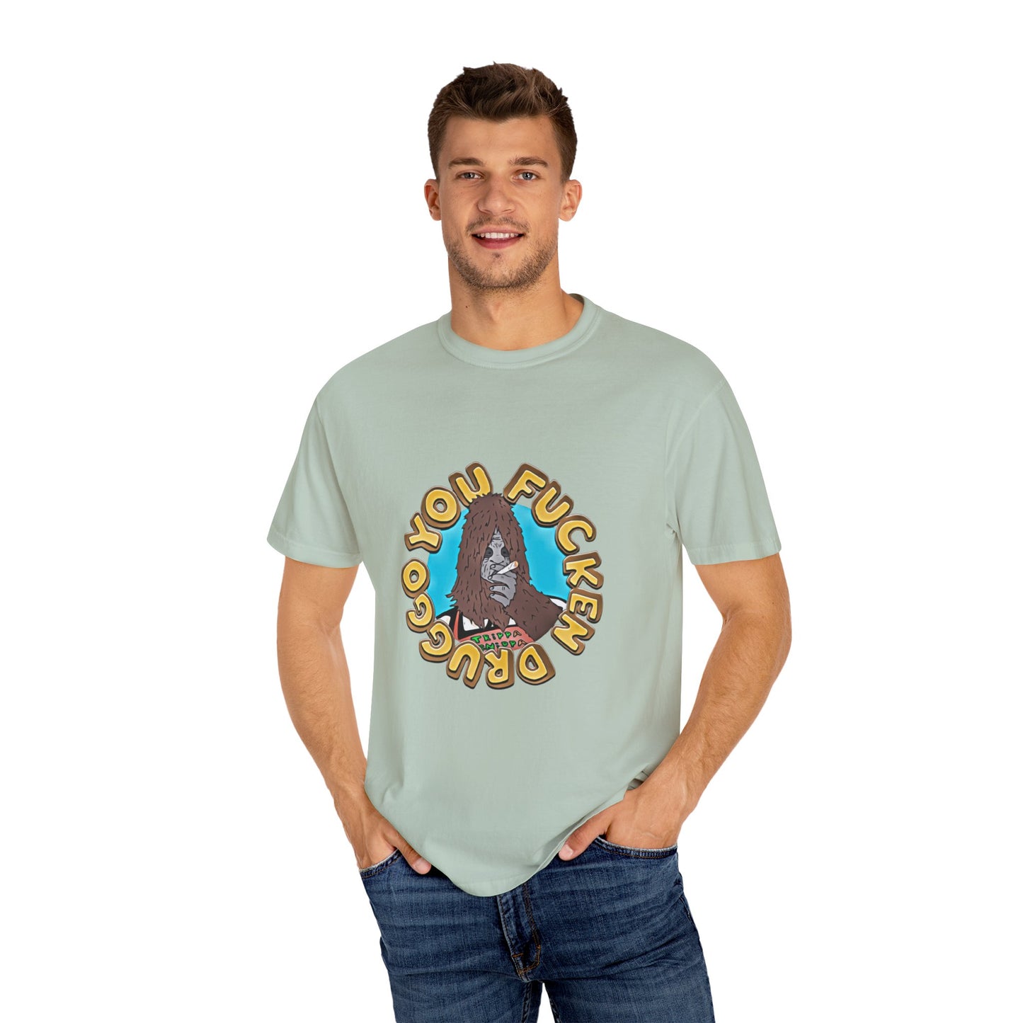 "You F*cken Druggo" T-SHIRT