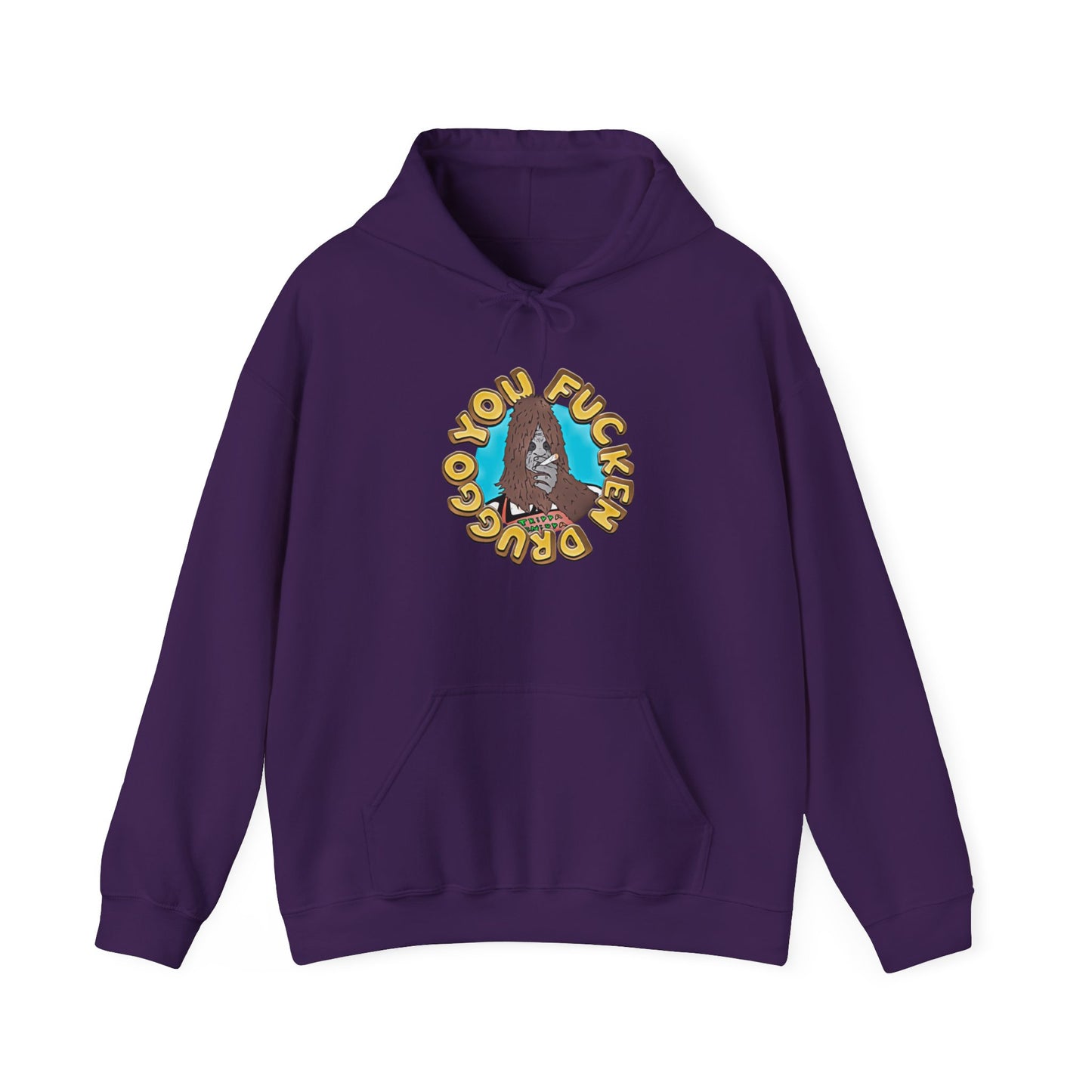 "You F*cken Druggo" HOODIE