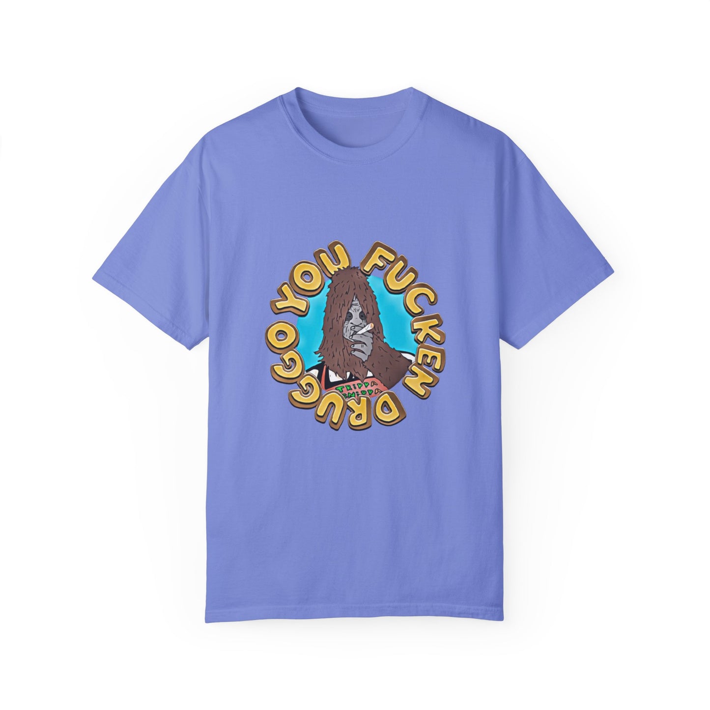 "You F*cken Druggo" T-SHIRT