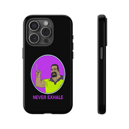 Never Exhale Phone Case (Black)