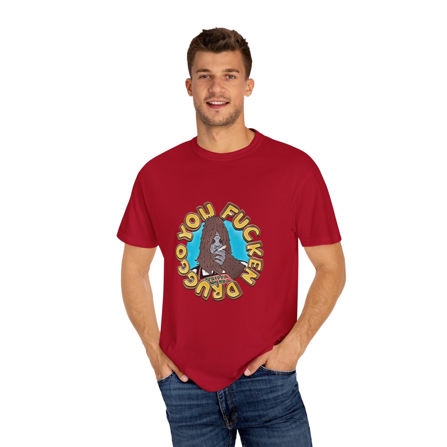 "You F*cken Druggo" T-SHIRT